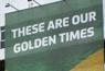 Kingston billboard reads "These are our golden times"